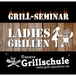 Grill-Seminar LADIES GRILLEN - Samstag, 10.05.2025