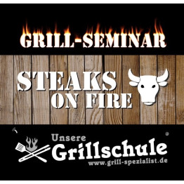 Grill-Seminar STEAKS ON FIRE - Samstag, 16.08.2025 